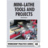 Mini-Lathe Tools and Projects (WPS48)