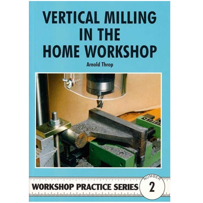 Vertical Milling in the Home Workshop (WPS2)
